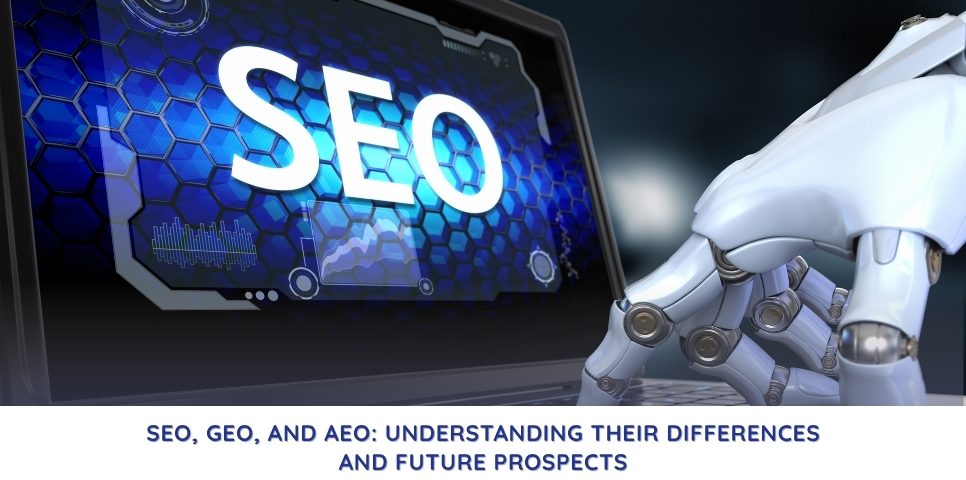 SEO, GEO, and AEO Understanding Their Differences and Future Prospects